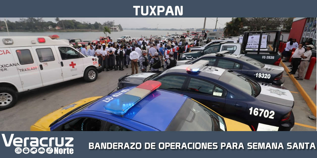 AUTORIDADES DAN BANDERAZO AL OPERATIVO SEMANA SANTA 2019