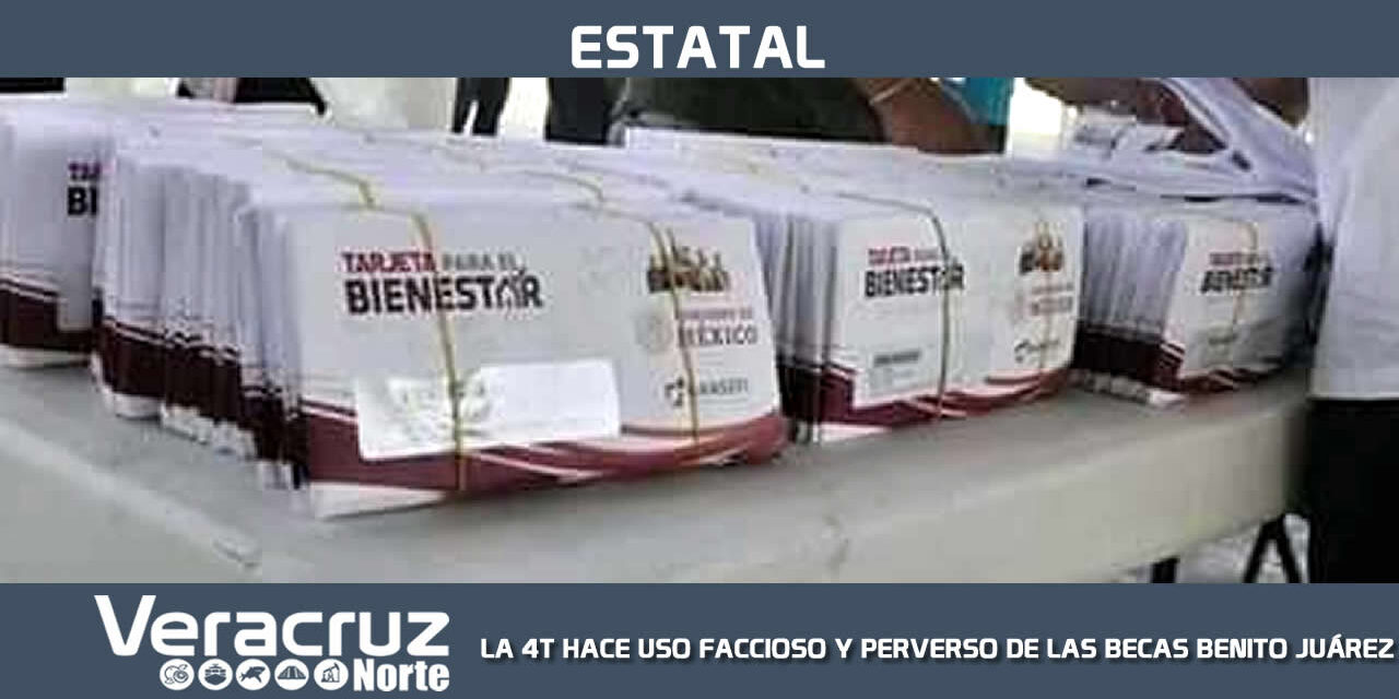 LA 4T HACE USO FACCIOSO Y PERVERSO DE LAS BECAS «BENITO JUÁREZ”
