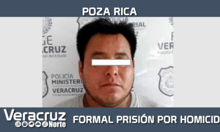 Dicta Juez auto de formal prisión contra procesado por homicidio doloso y robo calificado, en Poza Rica