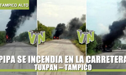 PIPA SE INCENDIA EN LA CARRETERA TUXPAN – TAMPICO