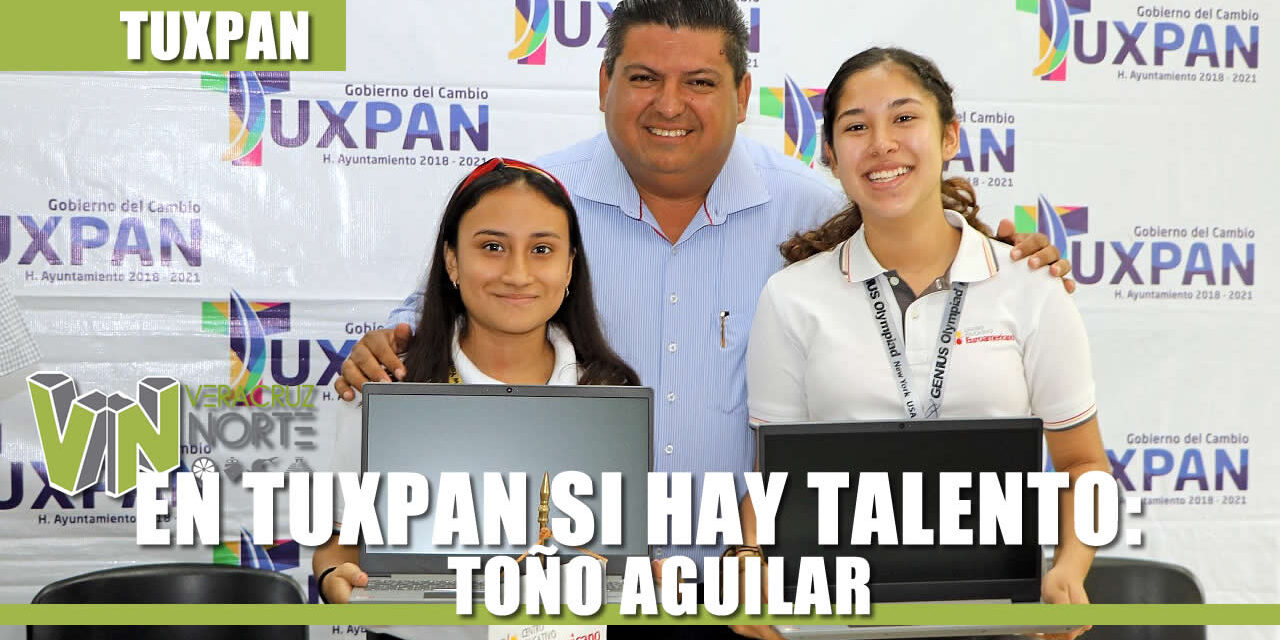 EN TUXPAN SI HAY TALENTO: TOÑO AGUILAR