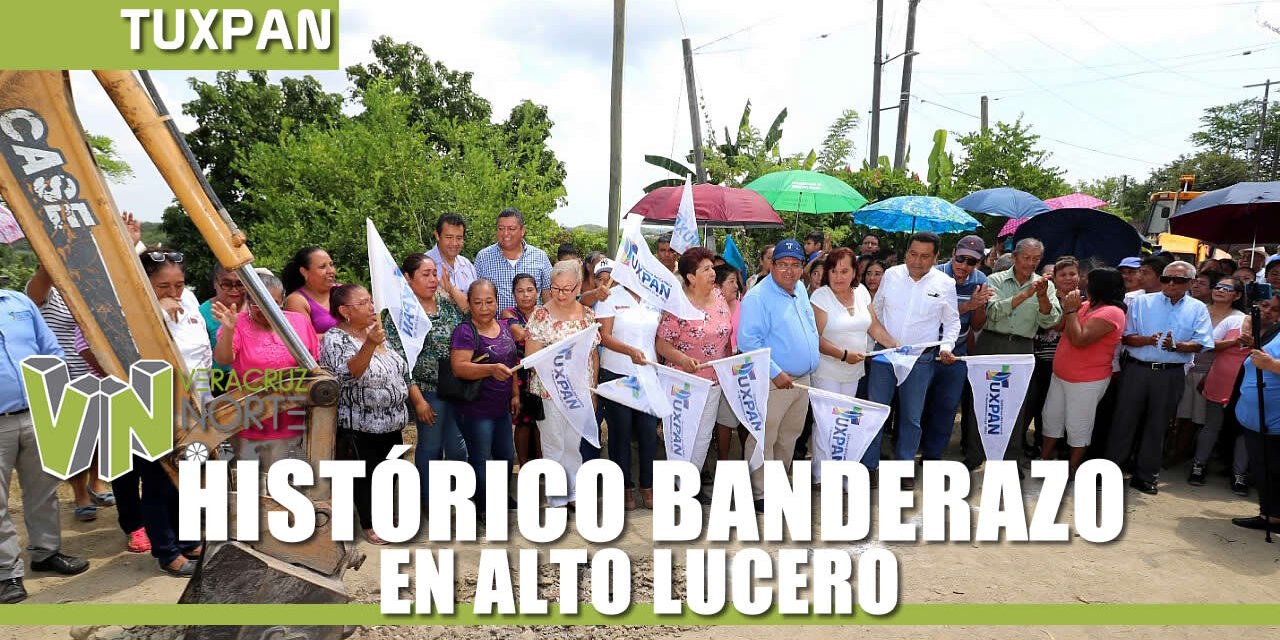 HISTÓRICO BANDERAZO EN ALTO LUCERO