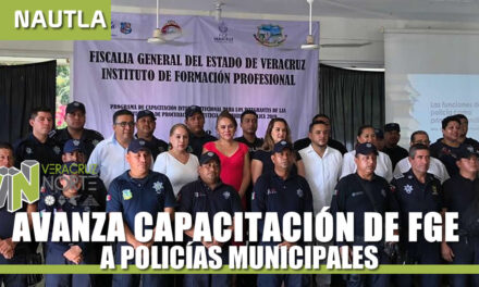AVANZA CAPACITACIÓN DE FGE A POLICÍAS MUNICIPALES