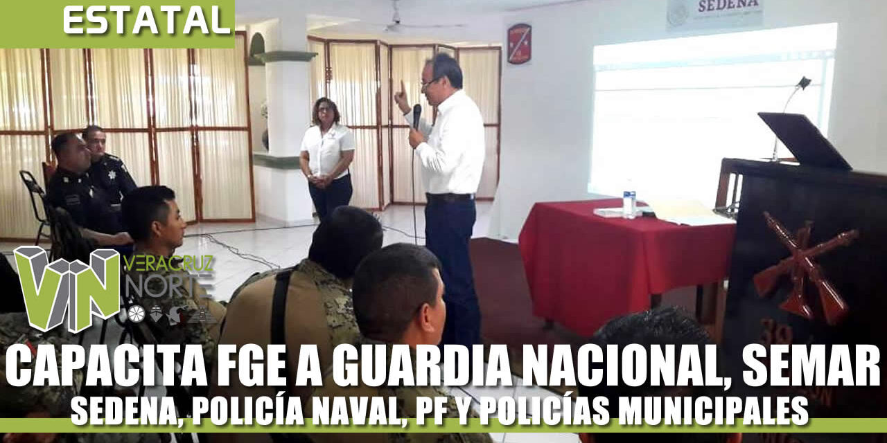 CAPACITA FGE A GUARDIA NACIONAL, SEMAR, SEDENA