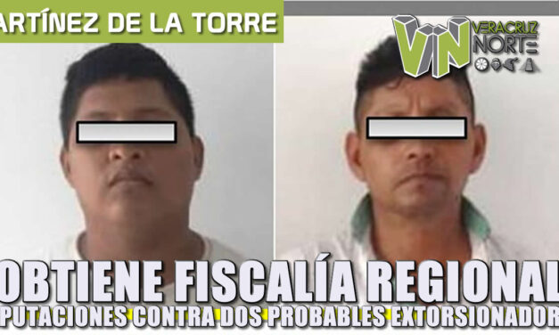Obtiene Fiscalía Regional Xalapa imputaciones contra dos probables extorsionadores
