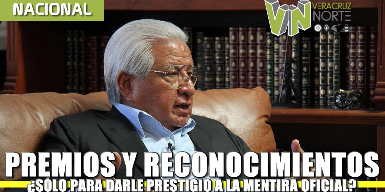 Premios y Reconocimientos ¿SÓLO PARA DARLE PRESTIGIO A LA MENTIRA OFICIAL?