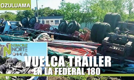VUELCA TRÁILER EN LA CARRETERA FEDERAL 180