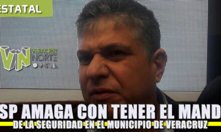 SSP Amaga con tener el mando de la seguridad en el municipio de Veracruz