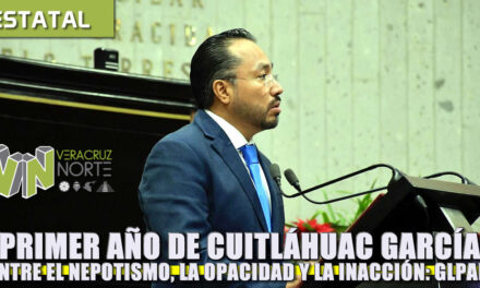 1er Año de Cuitláhuac García entre el nepotismo, la opacidad y la inacción: GLPAN