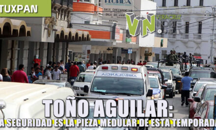 Seguridad, pieza medular en esta temporada: Toño Aguilar
