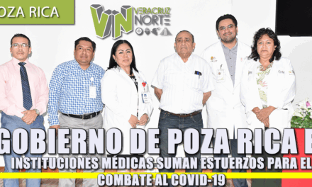 GOBIERNO DE POZA RICA E INSTITUCIONES MÉDICAS SUMAN ESFUERZOS PARA EL COMBATE AL COVID-19