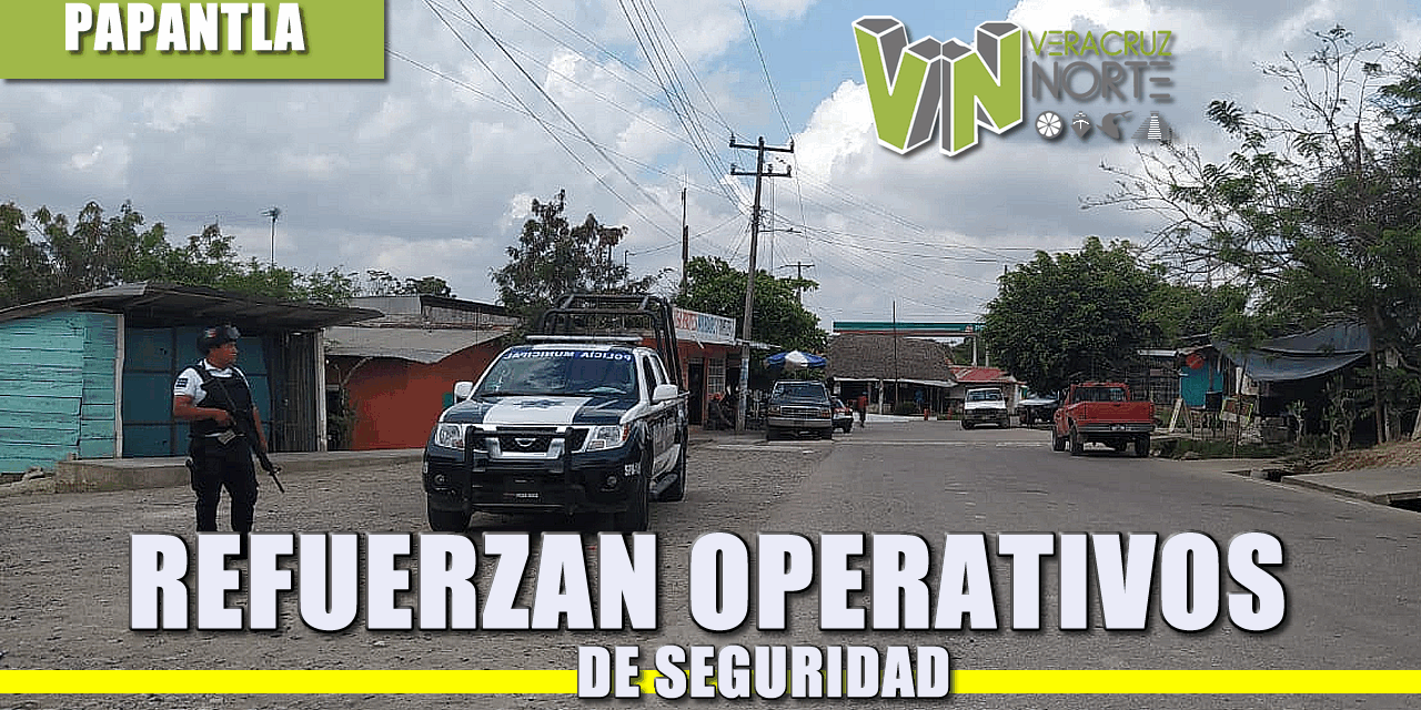 REFUERZAN OPERATIVOS DE SEGURIDAD