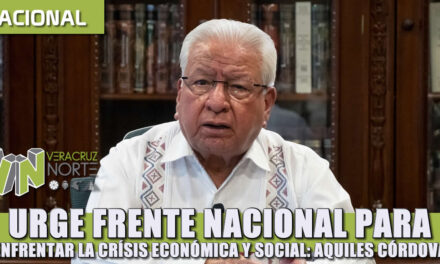 Urge frente nacional para enfrentar la crisis económica y social: Aquiles Córdova Morán