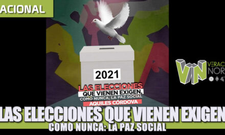 LAS ELECCIONES QUE VIENEN EXIGEN, COMO NUNCA, LA PAZ SOCIAL