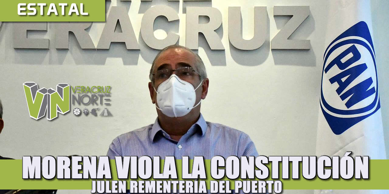 MORENA VIOLA LA CONSTITUCIÓN PARA IMPEDIR QUE VERACRUZANOS SOMETAN AL GOBERNADOR A LA REVOCACIÓN DE MANDATO: JULEN REMENTERÍA