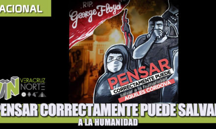 PENSAR CORRECTAMENTE PUEDE SALVAR A LA HUMANIDAD