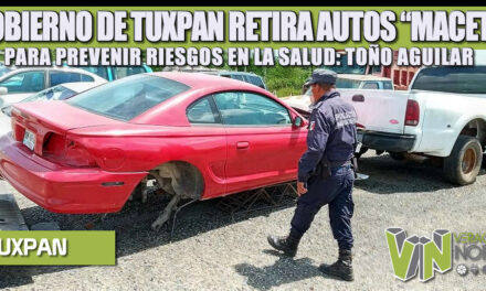 GOBIERNO DE TUXPAN RETIRA AUTOS “MACETA” PARA PREVENIR RIESGOS EN LA SALUD: TOÑO AGUILAR