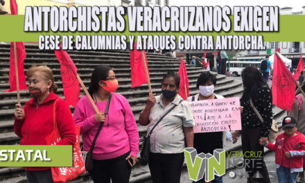 ANTORCHISTAS VERACRUZANOS EXIGEN CESE DE CALUMNIAS Y ATAQUES CONTRA ANTORCHA