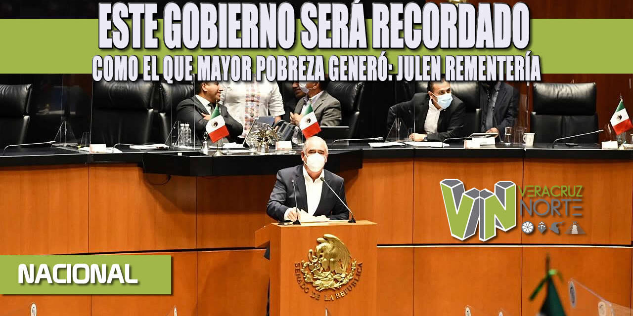 ESTE GOBIERNO SERÁ RECORDADO COMO EL QUE MAYOR POBREZA GENERÓ: JULEN REMENTERÍA