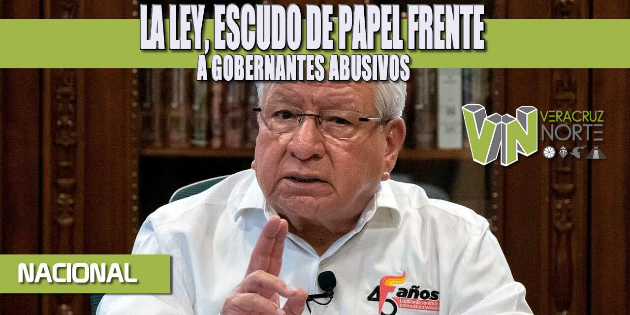 LA LEY, ESCUDO DE PAPEL FRENTE A GOBERNANTES ABUSIVOS