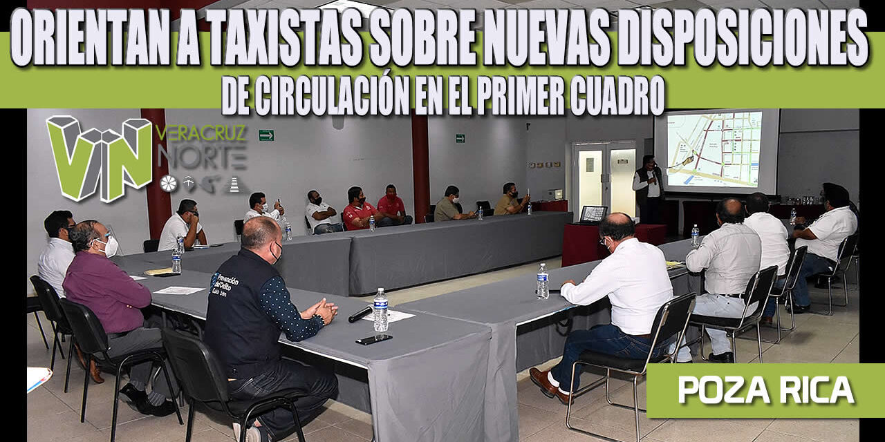 ORIENTAN A TAXISTAS SOBRE NUEVAS DISPOSICIONES DE CIRCULACIÓN EN EL PRIMER CUADRO