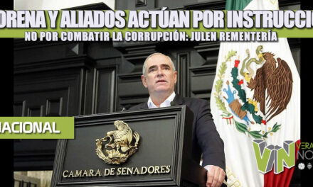 MORENA Y ALIADOS ACTÚAN POR INSTRUCCIÓN, NO POR COMBATIR LA CORRUPCIÓN: JULEN REMENTERÍA