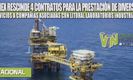 PEMEX RESCINDE 4 CONTRATOS PARA LA PRESTACIÓN DE DIVERSOS SERVICIOS A COMPAÑÍAS ASOCIADAS CON LITORAL LABORATORIOS INDUSTRIALES