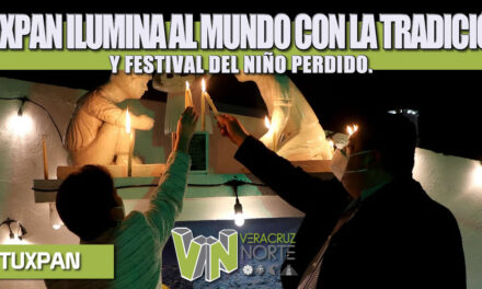 TUXPAN ILUMINA AL MUNDO CON LA TRADICIÓN Y FESTIVAL DEL NIÑO PERDIDO