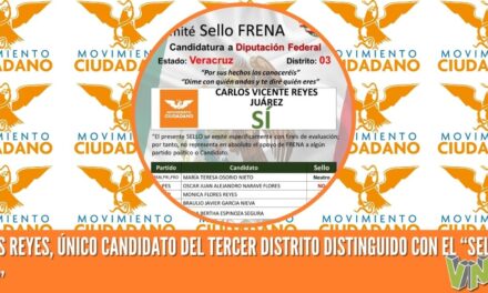 CARLOS REYES, ÚNICO CANDIDATO DEL TERCER DISTRITO DISTINGUIDO CON EL “SELLO FRENA”