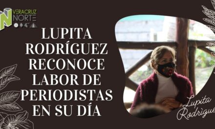 LUPITA RODRÍGUEZ RECONOCE LABOR DE PERIODISTAS EN SU DÍA