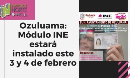 Ozuluama: Módulo INE estará instalado este 3 y 4 de febrero