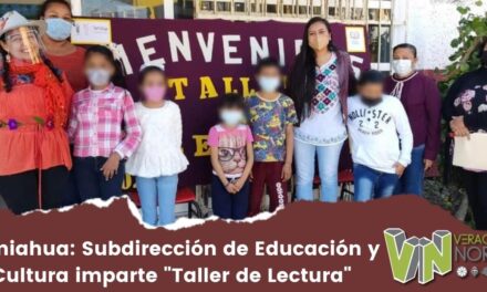Tamiahua: Subdirección de Educación y Cultura imparte «Taller de Lectura»