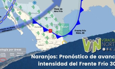 Naranjos: Pronóstico de avance e intensidad del Frente Frío 30