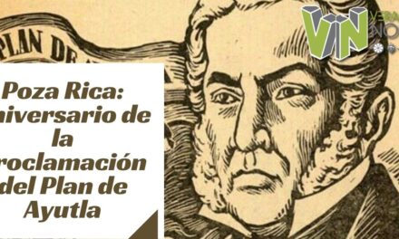 Poza Rica: Aniversario de la proclamación del Plan de Ayutla