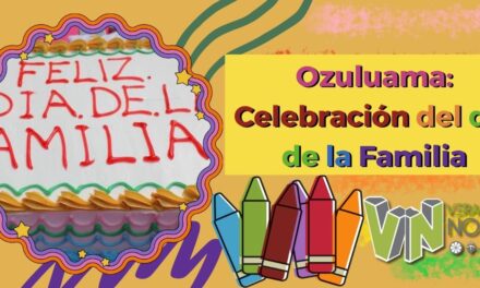 Ozuluama: Celebración del día de la Familia