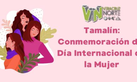 Tamalín: Conmemoración del Día Internacional de la Mujer