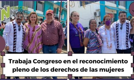 Trabaja Congreso en el reconocimiento pleno de los derechos de las mujeres